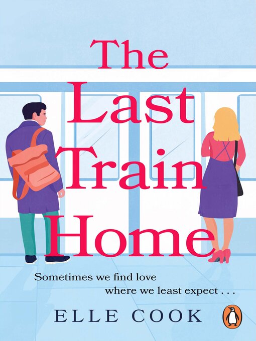 Title details for The Last Train Home by Elle Cook - Available
